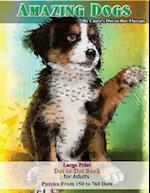 Amazing Dogs - Large Print Dot-To-Dot Book for Adults