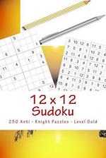 12 X 12 Sudoku - 250 Anti - Knight Puzzles - Level Gold