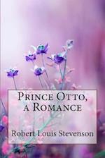 Prince Otto, a Romance Robert Louis Stevenson