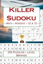 Killer Sudoku - Anti - Knight - 12 X 12 - 250 Puzzles - Level Bronze