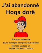 Français-Albanais j'Ai Abandonné/Hoqa Dorë Livre d'Images Bilingue Pour Enfants