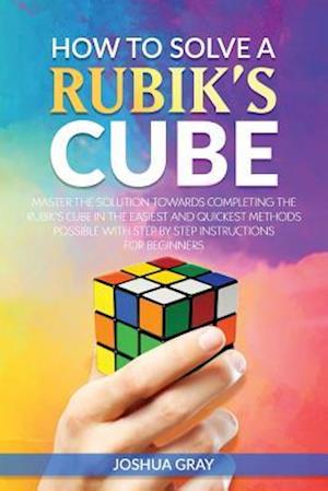 How to Solve a Rubik's Cube