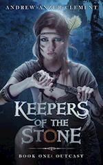 Outcast Keepers of the Stone Book One (an Historical Epic Fantasy Adventure)