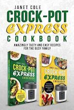 Crock-Pot Express Cookbook: Amazingly Tasty and Easy Recipes for the Busy Family 