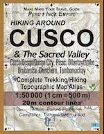Hiking Around Cusco & The Sacred Valley Peru Inca Empire Complete Trekking/Hiking/Walking Topographic Map Atlas Cuzco/Qosqo/Qusqu City, Pisac, Ollanta