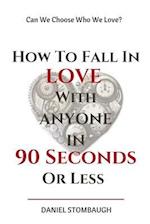 How to Fall in Love with Anyone in 90 Seconds or Less