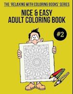 Nice & Easy Adult Coloring Book #2