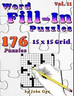 Word Fill-In Puzzles: Fill In Puzzle Book, 176 Puzzles: Vol. 11 