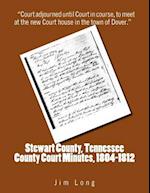 Stewart County, Tennessee County Court Minutes, 1804 - 1812