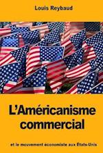 L'Américanisme Commercial Et Le Mouvement Économiste Aux États-Unis
