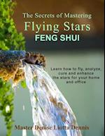 The Secrets of Mastering Flying Stars Feng Shui
