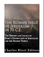 The Roman Siege of Jerusalem in 70 Ce