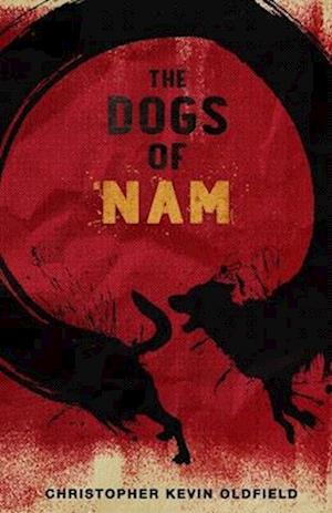 The Dogs of Nam: Stories from the Road and Lessons Learned Abroad