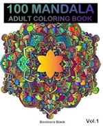 100 Mandala: Adult Coloring Book 100 Mandala Images Stress Management Coloring Book For Relaxation, Meditation, Happiness and Relief & Art Color Thera