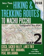 Inca Trail Map 2 Hiking & Trekking Routes to Machu Picchu Topographic Map Atlas Cusco, Sacred VAlley, Lares Trek, Salkantay Trek, Urubamba, Pisac, Qui
