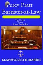 Percy Pratt - Barrister-At-Law - The Crown Versus Serena Southerlyn