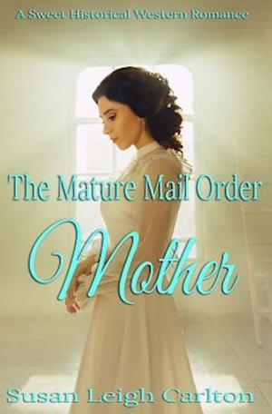 The Mature Mail Order Mother