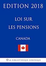 Loi Sur Les Pensions (Canada) - Edition 2018