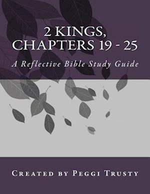 2 Kings, Chapters 19 - 25