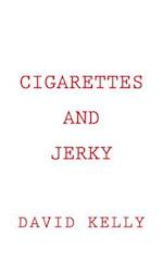 Cigarettes and Jerky