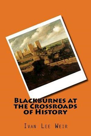 Blackburnes at the Crossroads of History