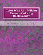 Color With us - Wildest Crayons Coloring Book Society