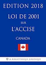 Loi de 2001 Sur l'Accise (Canada) - Edition 2018