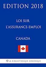 Loi Sur L?assurance-Emploi (Canada) - Edition 2018