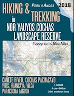 Hiking & Trekking in Nor Yauyos Cochas Landscape Reserve Peru Andes Topographic Map Atlas Cañete River, Cochas Pachacayo, Vitis, Huancaya, Vilca, Papa