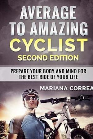 Average to Amazing Cyclist Second Edition