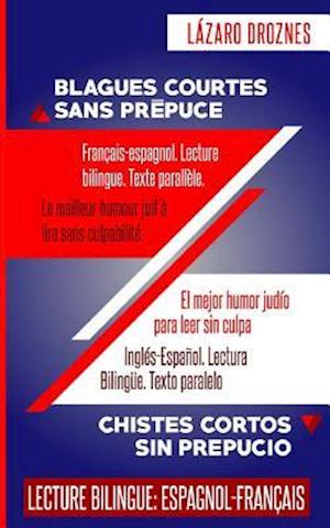 Francais-Espagnol. Lecture Bilingue Texte Parallele. Blagues Courtes Sans Prepuce