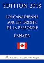 Loi Canadienne Sur Les Droits de la Personne - Edition 2018