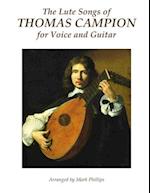 The Lute Songs of Thomas Campion for Voice and Guitar
