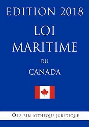 Loi Maritime Du Canada - Edition 2018