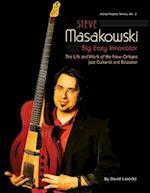 Steve Masakowski, Big Easy Innovator