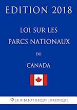 Loi Sur Les Parcs Nationaux Du Canada - Edition 2018