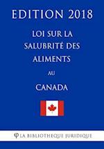 Loi Sur La Salubrité Des Aliments Au Canada - Edition 2018