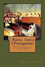 Roma Antica - I Protagonisti