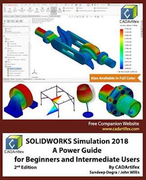SOLIDWORKS Simulation 2018: A Power Guide for Beginners and Intermediate Users