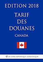 Tarif Des Douanes (Canada) - Edition 2018