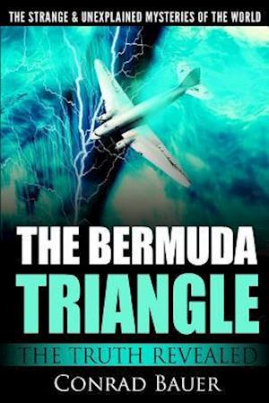 The Strange and Unexplained Mysteries of the World - The Bermuda Triangle