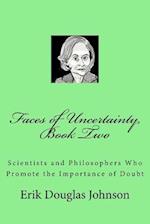 Faces of Uncertainty, Book Two