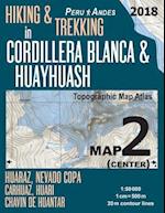 Hiking & Trekking in Cordillera Blanca & Huayhuash Map 2 (Center) Huaraz, Nevado Copa, Carhuaz, Huari, Chavin de Huantar Topographic Map Atlas 1