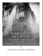 The Triangle Shirtwaist Factory Fire