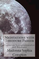 Meditations with Theodore Parker