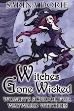 Witches Gone Wicked: A Cozy Witch Mystery 