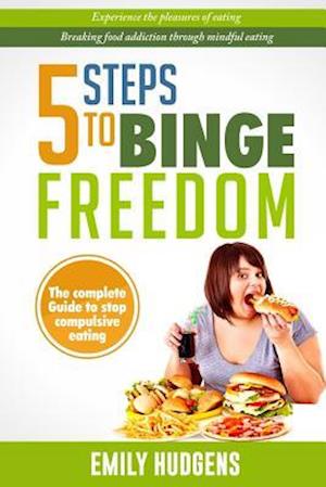 5 Steps To Binge Freedom