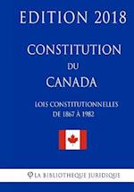 Constitution Du Canada (Lois Constitutionnelles de 1867 À 1982) - Edition 2018