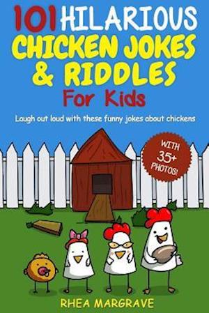 101 Hilarious Chicken Jokes & Riddles for Kids