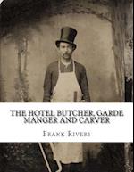 The Hotel Butcher, Garde Manger and Carver